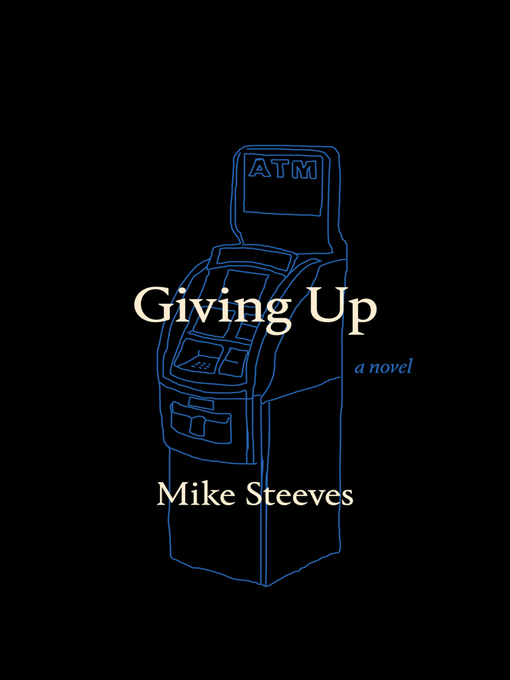 Title details for Giving Up by Mike Steeves - Available